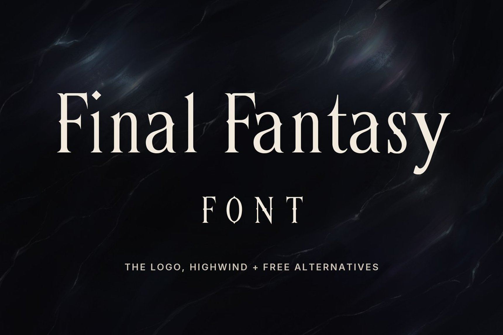 Final Fantasy font: the logo, Highwind and free fantasy alternatives