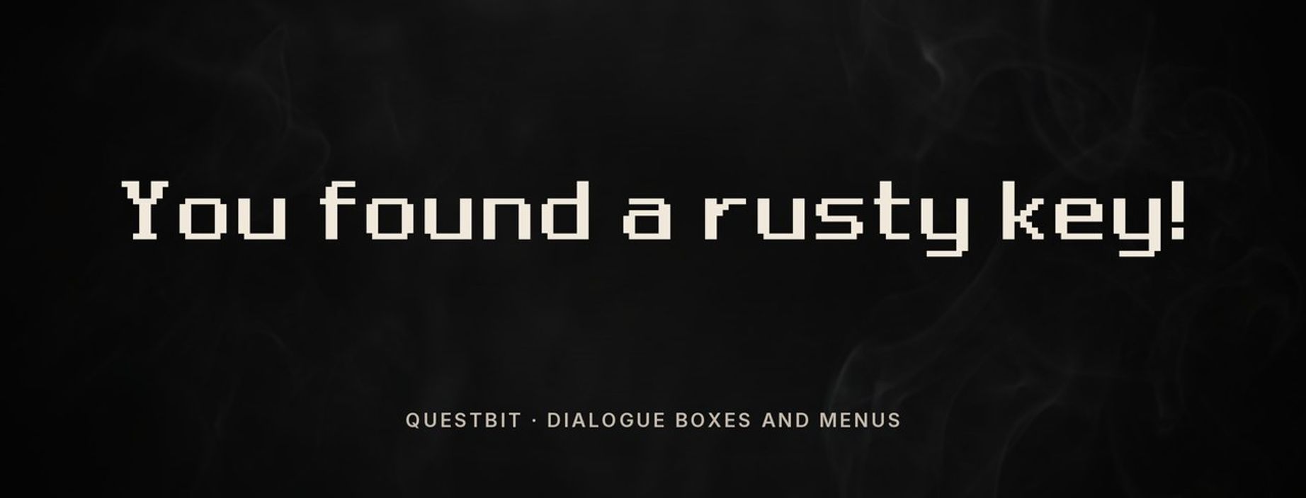 Questbit pixel font in a dialogue line: You found a rusty key!