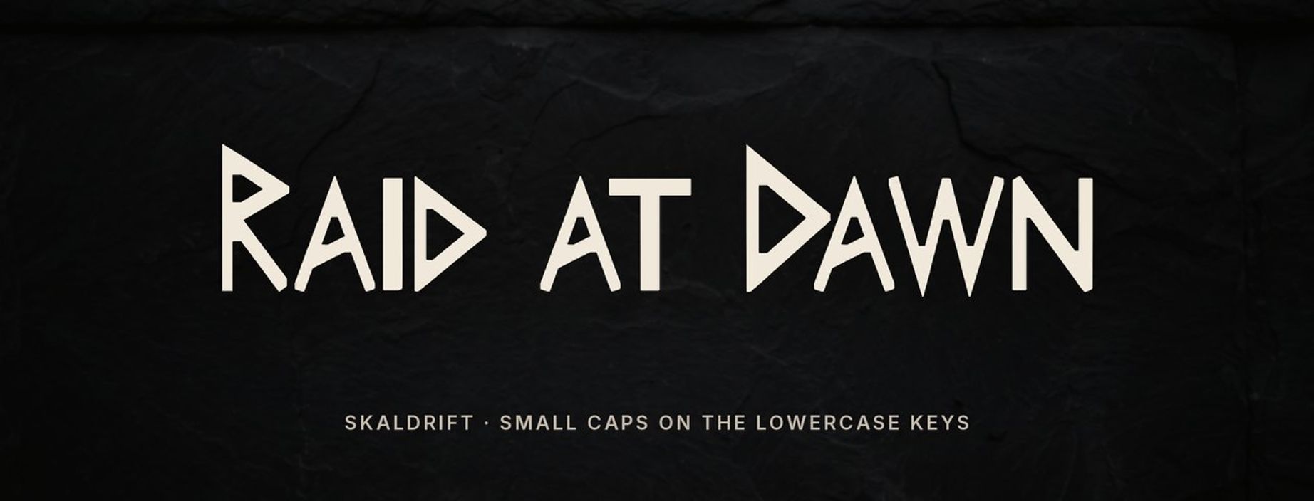 Skaldrift Norse font with small caps: Raid at Dawn